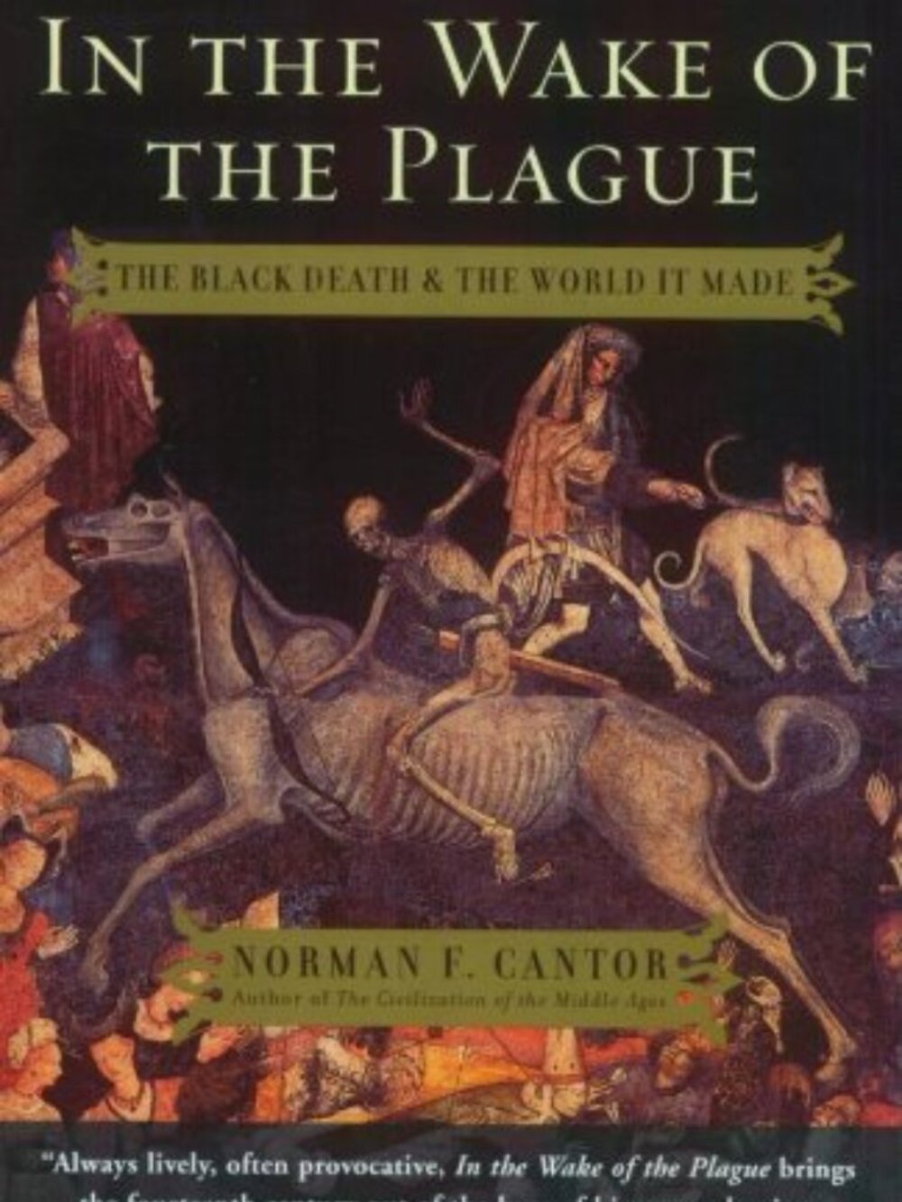 In the Wake of the Plague: The Black Death and the World It Made